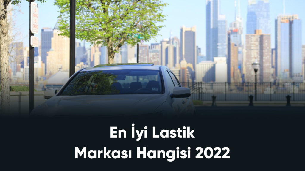 En-Iyi-Lastik-Markasi-Hangisi-2022